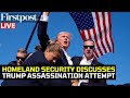 Trump Shooting News LIVE: House Homeland Security Committee Hearing on Trump Assassination Attempt