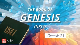 Genesis 21 - NKJV Audio Bible with Text (BREAD OF LIFE)