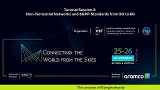 Tutorial Session 2   Non Terrestrial Networks and 3GPP Standards from 5G to 6G