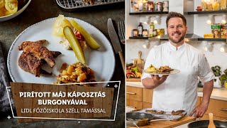 Belsőség 1. 🍴 Pirított máj káposztás burgonyával🍴 - Lidl Főzőiskola Széll Tamással