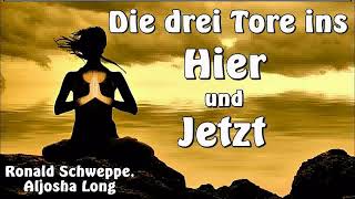 Die drei Tore ins Hier und Jetzt ( Buddhismus, Meditation )