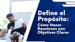 Define el #Propósito Cómo Hacer #reuniones  con #objetivos  Claros #objetivo #objetivosclaros