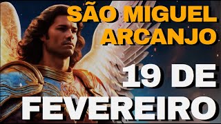 SÃO MIGUEL ARCANJO - ORAÇÃO 19 DE FEVEREIRO