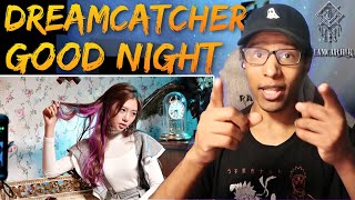 METALHEAD Reacts to DREAMCATCHER - GOOD NIGHT M/V | FOR FIRST TIME!