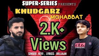 khudgarz mohabbat (original )|Kevi | Dilljaan Atri | Ajay dogra | (lyrical video) |super -series