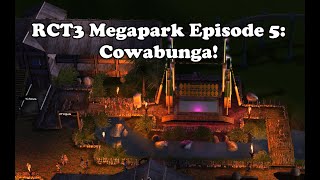 RCT3 Megapark Episode 5: Cowabunga!