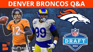 Denver Broncos Rumors: Trade For Aaron Donald Or Aaron Rodgers? Draft A QB In 2022 NFL Draft? Q&A