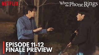 When the Phone Rings | Episode 11-12  Preview | Yoo Yeon Seok | Chae Soo Bin [ENG SUB]