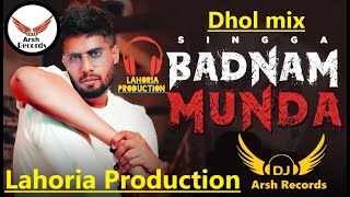 Badnam Munda_ Singga Ft.__Lahoria Production DJ Arsh Record Lahoria Version DJ Bass