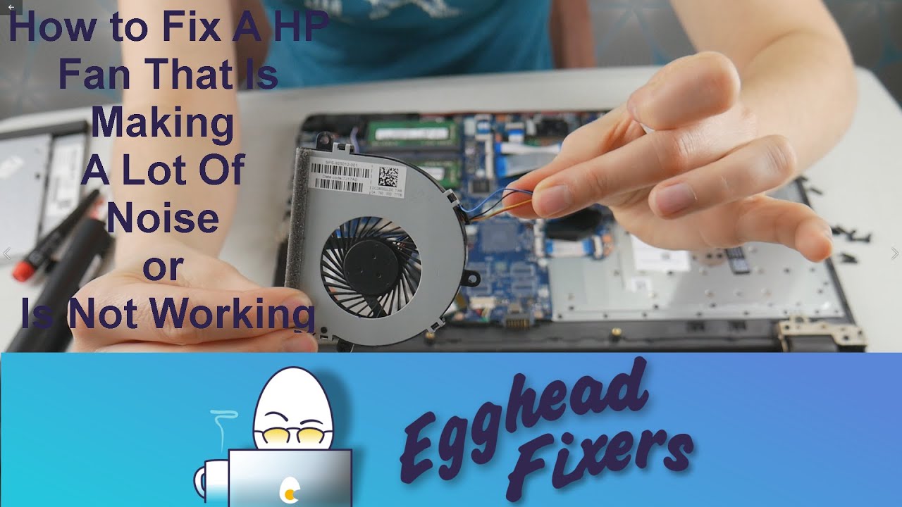 How To Fix A HP Fan That Is Making A Lot Of Noise Or Is Not Working ...