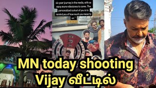 MN today shooting Vijay வீட்டில்