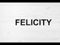 How To Pronounce Felicity