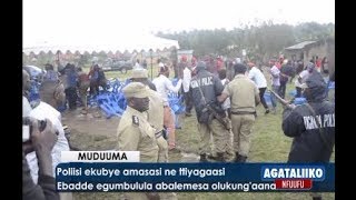 Poliisi ekubye amasasi ne ttiyagaasi