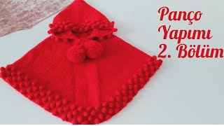 Poncho Making/Ponpon Popcorn  Bonibon Modelli Panço Yapımı 2.Bölüm