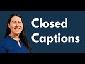 Closed Captions | Elearning Accessibility Tips and Tricks