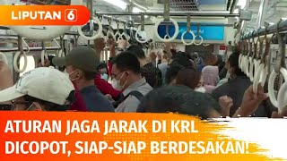 Tak Ada Lagi Marka Jaga Jarak, Penumpang KRL Kembali Berdesakan | Liputan 6