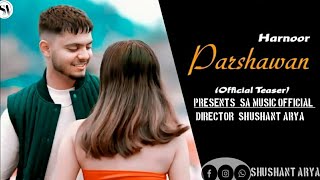 Parshawan - Harnoor ( Teaser ) - | Shushant Arya | SA MUSIC OFFICIAL |