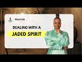 Prayer : Deliver Us From A Jaded Spirit in 2026