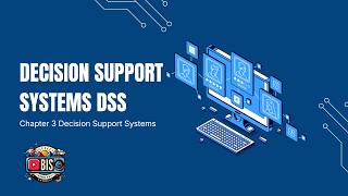 Decision Support Systems DSS | Chapter 3 Decision Support Systems