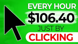 Get Paid $106.40 Per HOUR Just To Click! | Make Money Online