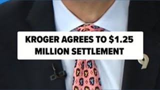 Kroger agrees to $1.25 million settlement
