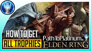 Path To Platinum | Elden Ring [How To Get All Trophies]