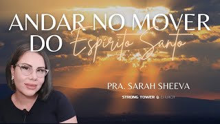 Culto de Celebração - Andar no Mover do Espírito Santo - Pra. Sarah Sheeva -15/09/2024