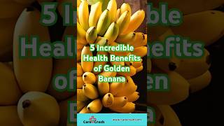 5 Incredible Health Benefits of Golden Banana | #carecrash