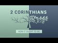 2 Corinthians | How It Ought to Be - 2 Corinthians 12:11-21