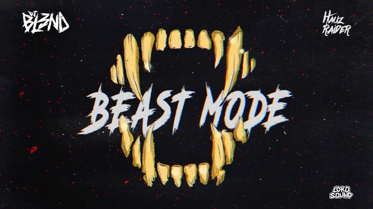 Beast Mode (Original Mix) - DJ BL3ND, HAUZ RAIDER - YouTube