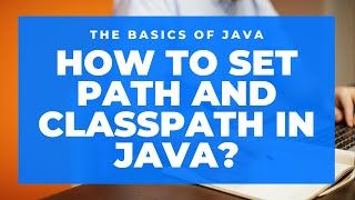 java path vs java classpath | Java Tutorial|(Session-1)