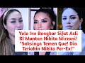 Yolo Ine Bongkar Sifat Asli RI Mantan Nikita Mirzani! 