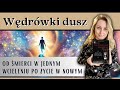 Wędrówki dusz 💫 - życie nie kończy się śmiercią (wędrówka duszy czyli reinkarnacja)