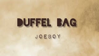 DUFFEL BAG - JOEBOY you say you want a man wey go do you better olowo to na dollar