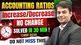 Master Accounting Ratios Fast! | Increase/Decrease/No Change | CBSE 2026 🔥 ​