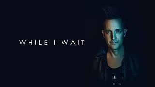 While I Wait - Lincoln Brewster [ Official ]