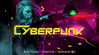 C Y B E R P U N K 2077 [ Dark Techno / Cyberpunk / EBM Mix  | Dark Electro Music ]