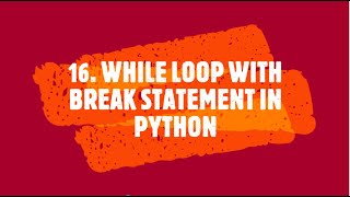 While Loop with Break Statement in Python - Tutorial 16th