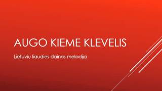 Augo kieme klevelis  dainos melodija