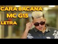 🔥 Cara Bacana - MC G15 (Letra)