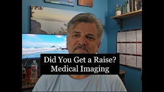 Pay Raises in Medical Imaging Poll - (4 Min Watch)