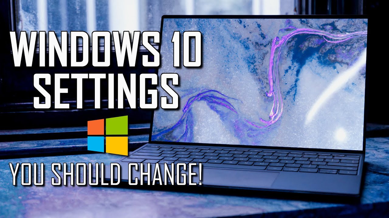 Windows 10 Settings You Should Change Right Away Youtube