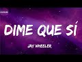 Jay Wheeler -Dime Que Sí(letra)