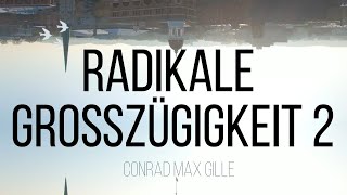 Radikale Großzügigkeit 2 | Conrad Max Gille | Leuchtfeuer-Gemeinde | 11.08.2024