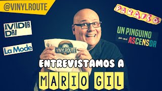 Entrevistamos a MARIO GIL (Paraiso, La Mode, Kikí D'Akí, Aviador Dro y Un pingüino en mi ascensor)