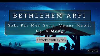 Bethlehem Arfi || Par Men Sung, Venus Mawi, Ngun men || Karaoke with lyrics