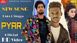 PYAR : KAKA'S & SINGGA (Official Video) New Punjabi Song2022| Latest Punjabi Song2022|Kaka New Song