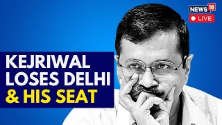 Delhi Elections Results LIVE | Arvind Kejriwal Loses His Seat And Delhi Elections | Delhi News |N18L