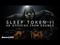 An Offering From Drumeo | Sleep Token Ii