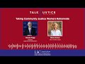 LSC Talk Justice Podcast - Episode 74 - Taking Community Justice Workers Nationwide